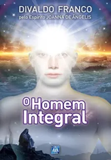 O Homem Integral - Divaldo Franco