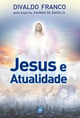 Jesus e Atualidade - Divaldo Franco