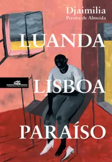 Luanda, Lisboa, Paraíso -  Djaimilia Pereira de Almeida