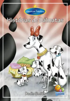 Histórias de Dálmatas - Dodie Smith
