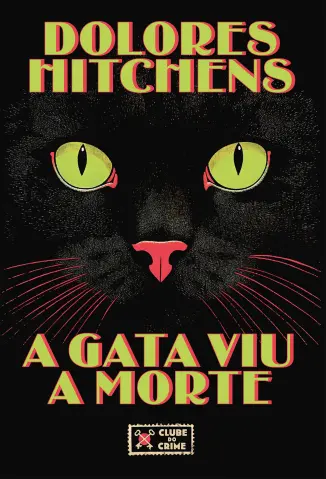 A Gata viu a Morte - Clube do Crime Vol. 6 - Dolores Hitchens