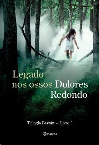 Legado nos Ossos - Trilogia Baztán Vol. 2 - Dolores Redondo
