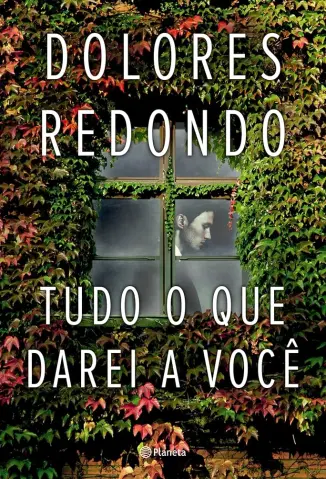 Tudo o que Darei a você - Dolores Redondo