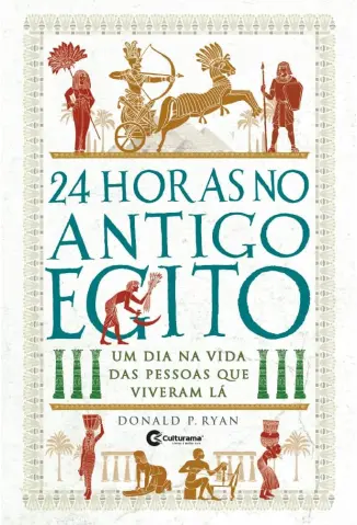 24 Horas no Antigo Egito - Donald P. Ryan