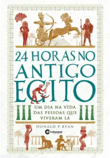 24 Horas no Antigo Egito - Donald P. Ryan