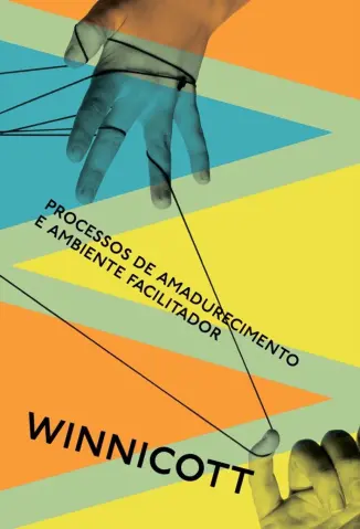 Processos de amadurecimento e ambiente facilitador - Donald Winnicott