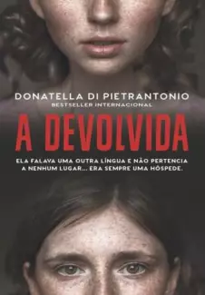 A Devolvida  -  Donatella Di Pietrantonio