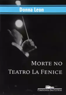 Morte no Teatro La Fenice  -  Donna Leon