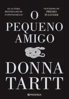 O Pequeno Amigo - Donna Tartt