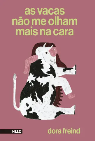 As Vacas não me Olham Mais na Cara - Dora Freind