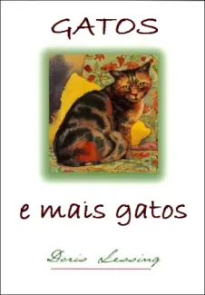 Gatos e mais Gatos - Doris Lessing