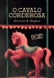 O Cavalo Cor-de-rosa - Dorothy B. Hughes