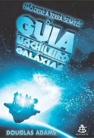 O Guia do Mochileiro das Galáxias  Vol. 1  -  Douglas Adams