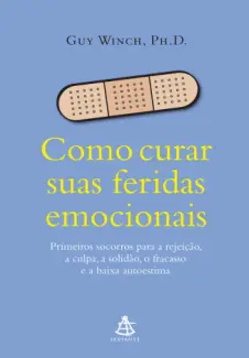Como curar suas feridas emocionais - Dr. Guy Winch