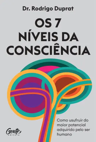 Os 7 Níveis da Consciência - Dr. Rodrigo Duprat