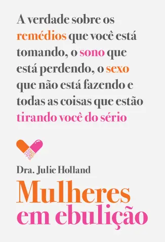 Mulheres em ebulição - Dra. Julie Holland