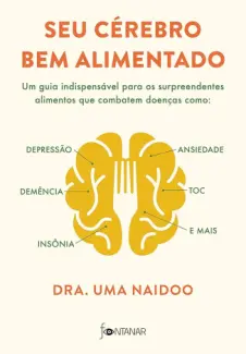 Seu Cérebro bem Alimentado - Dra. Uma Naidoo