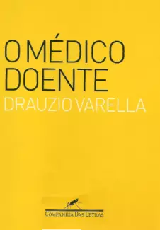 O Médico Doente  -  Drauzio Varella