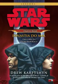 Star Wars - Darth Bane - Dinastia do Mal - Drew Karpyshyn