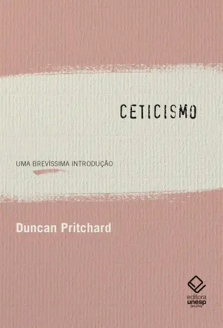 Ceticismo: Uma Brevíssima Introdução - Duncan Pritchard