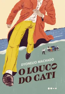 O Louco do Cati - Dyonelio Machado