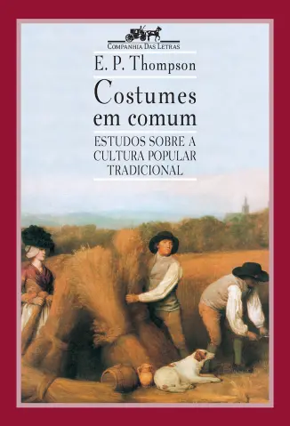 Costumes em Comum - E. P. Thompson