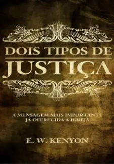 Dois Tipos de Justiça - E. W. Kenyon