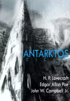 Antarktos Ciclo - Edgar Allan Poe, Campbell e Lovecraft
