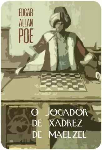O Jogador de Xadrez de Maelzel  -  Edgar Allan Poe