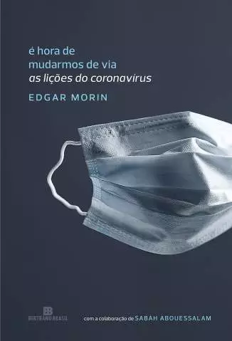 É Hora de Mudarmos de Via: as Lições do Coronavírus  -  Edgar Morin