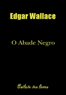 O Abade Negro - Edgar Wallace