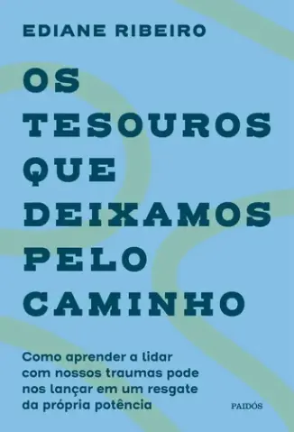 Os Tesouros que Deixamos pelo Caminho - Ediane Ribeiro
