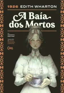 A Baía dos Mortos - Edith Wharton