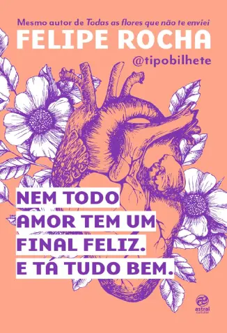 Nem todo amor tem um final feliz E ta tudo bem - Editora Astral Cultural Ltda