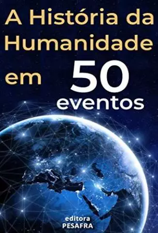 A História da Humanidade Em 50 Eventos  -  Editora Pesafra