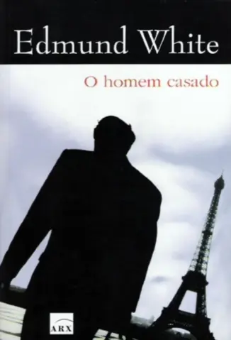O Homem Casado - Edmund White