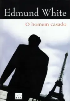O Homem Casado - Edmund White