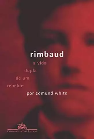 Rimbaud  -  Edmund White
