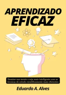 Aprendizado Eficaz - Eduardo A. Alves
