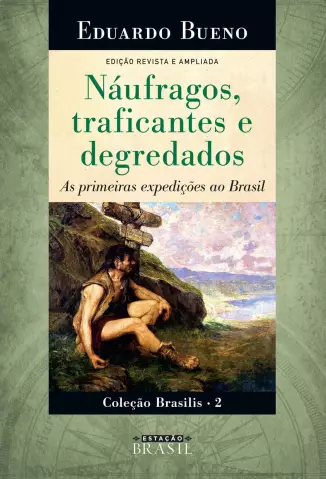 Náufragos, Traficantes e Degredados  -  Eduardo Bueno