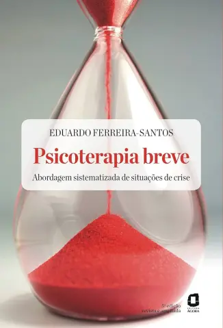 Psicoterapia Breve - Abordagem Sistematizada de Situaçoes de Crise - Eduardo Ferreira-Santos
