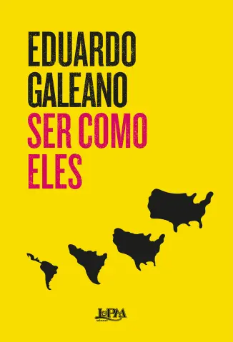 Ser Como Eles e Outros Textos - Eduardo Galeano