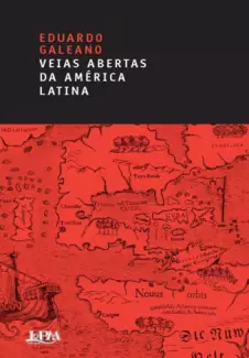 As Veias Abertas da América Latina  -  Eduardo Galeano