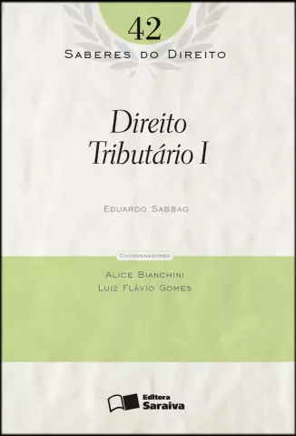  Col. Saberes Do Direito  - Direito Tributario I   - Vol.  42  -  Eduardo Sabbag 
