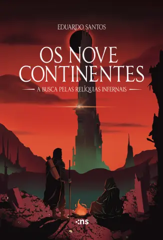 Os nove continentes a busca pelas relíquias infernais - Eduardo Santos