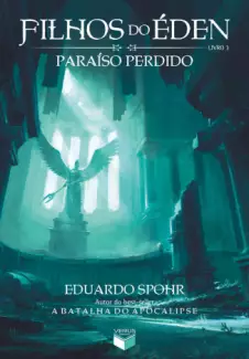 Paraíso Perdido  -  Filhos do Éden  - Vol.  03  -  Eduardo Spohr