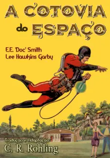 A Cotovia do Espaco - Edward Elmer Smith