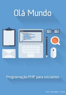 Olá Mundo: PHP para Iniciantes - Edward Leoni