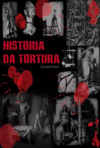 História da Tortura    -   Edward Peters   