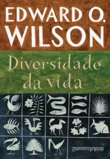 Diversidade da Vida  -  Edward O. Wilson